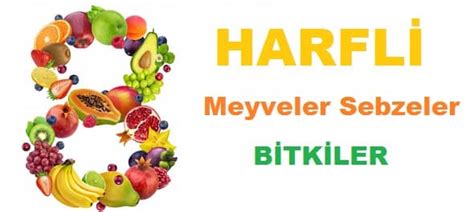 8 Harfli Meyveler Sebzeler ve Bitkiler. 