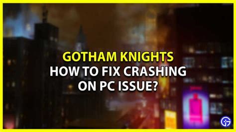 8 Ways To Fix Gotham Knights Crashing On PC - eXputer.com