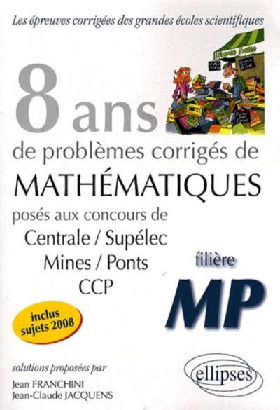 8 ans de sujets corriga c s de matha c matiques p