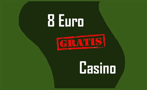 8 euro gratis casino mwkz