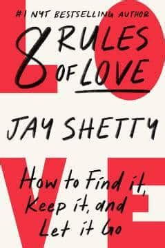 8 rules of love jay shetty pdf. 8 Rules of Love guides you on your quest for love as you build a foundation first with yourself, then with others and, finally, with the world. Jay's teachings and writings inspire and empower you to navigate love and to live life with compassion, humour and the belief that anything is possible. Jennifer Lopez. 