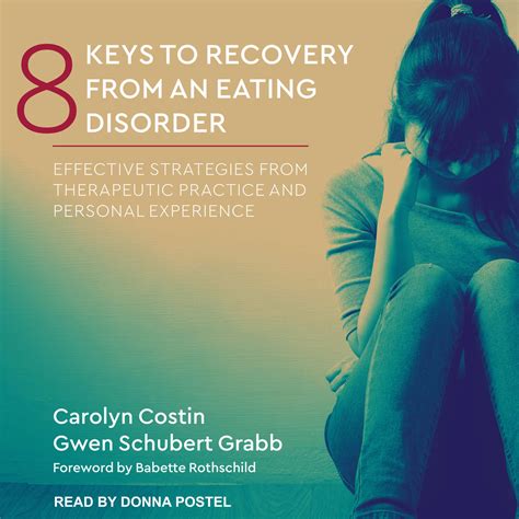 Read 8 Keys To Recovery From An Eating Disorder Effective Strategies From Therapeutic Practice And Personal Experience By Carolyn Costin