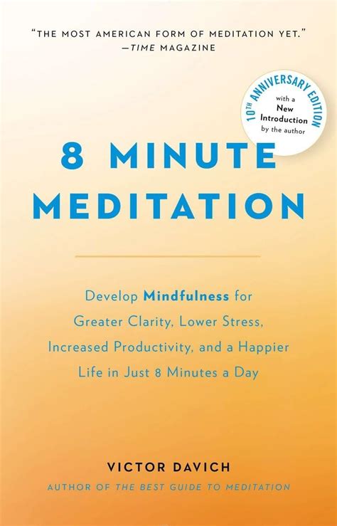 Full Download 8 Minute Meditation Expanded Quiet Your Mind Change Your Life By Victor Davich