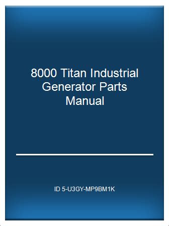 8000 titan industrial generator parts manual. - Advies werkgelegenheid minderheden, uitgebracht aan de minister van sociale zaken en werkgelegenheid..