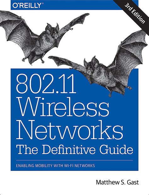 Read 802 11 Wireless Networks The Definitive Guide Enabling Mobility With Wi Fi Networks 