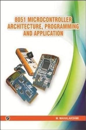 Read 8051 Microcontroller Architecture Programming And Application 