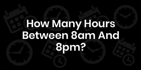 8am to 7pm is how many hours. There are 13 hours from 7pm to 8am. How many minutes between 7pm to 8am? There are 780 minutes from 7pm to 8am. Start Time:*. 