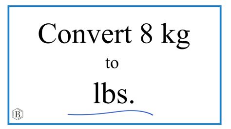 8kg To Lbs
