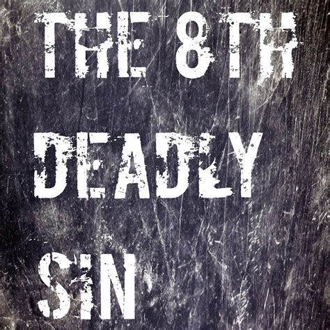 8th Deadly Sin