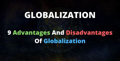 9 Advantages and Disadvantages of Globalization - SCHOOL …