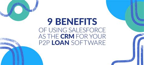 9 Benefits of Salesforce for P2P Loan Software Cloudsquare