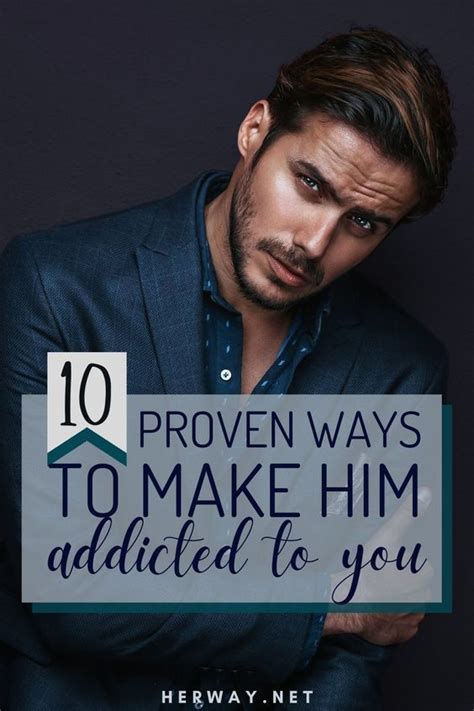 9 Scientifically Proven Ways to Make Him Addicted to You