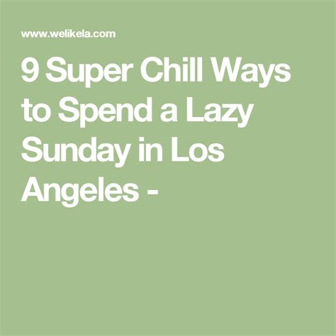 9 Super Chill Ways to Spend a Lazy Sunday in Los Angeles