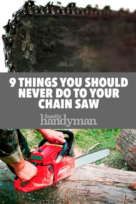 9 Things You Should Never Do to Your Chain Saw - Family Handyman