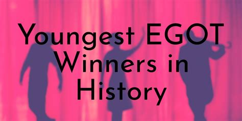 9 Youngest EGOT Winners in History - Oldest.org