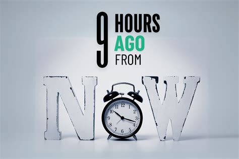 9 Hours From Now
