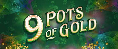 9 pots of gold slot uk