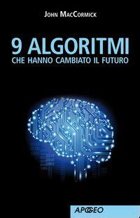 Full Download 9 Algoritmi Che Hanno Cambiato Il Futuro 