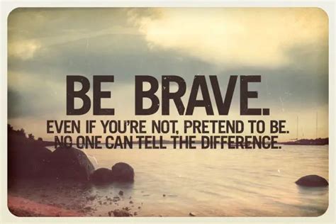 90+ Powerful Quotes About Being Brave - Thoughtnova