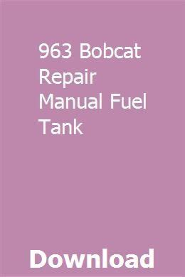 963 bobcat repair manual fuel tank. - Uluru kata tjuta and watarrka national parks national parks field guides.