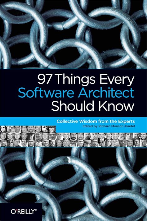 97 Things Every Software Architect Should Know Collective Wisdom From The Experts