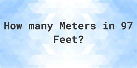 97 To Feet