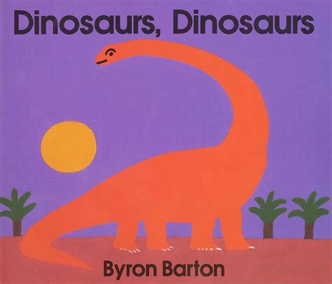 9780694006250: Dinosaurs, Dinosaurs - Barton, Byron: …