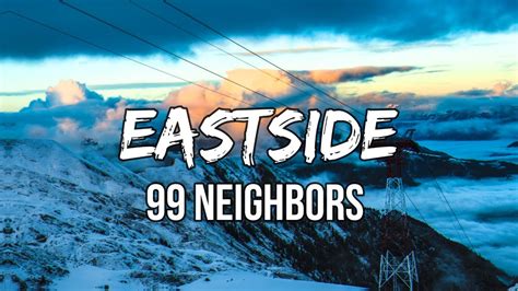 99 Neighbors - Eastside Lyrics AZLyrics.com