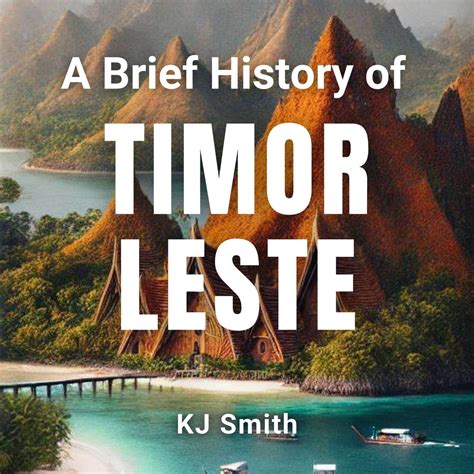 A Brief History Of Timor Leste - TouristSecrets - wintechmobiles.com