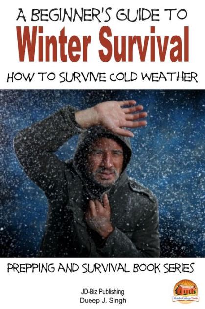 A Beginners Guide To Winter Survival How To Survive Cold Weather