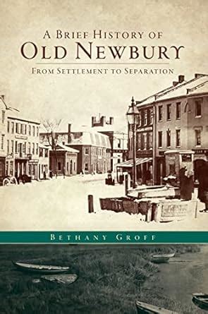 A Brief History of Old Newbury From Settlement to Separation