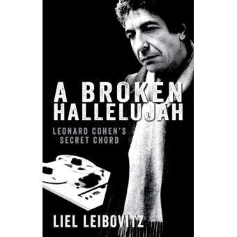 A Broken Hallelujah Leonard Cohen s Secret Chord