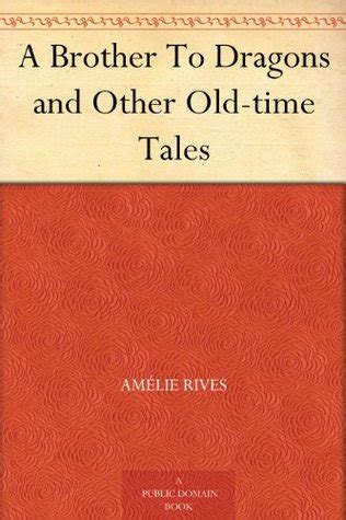 A Brother To Dragons and Other Old time Tales