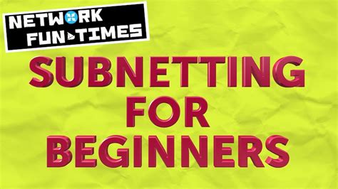 A COMPLETE BEGINNER’S GUIDE TO SUBNETTING - NETWORK …