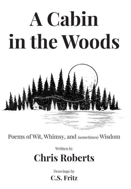 A Cabin In The Woods: Poems of Wit, Whimsy, and …