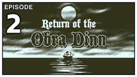 A Cascade of Catastrophe - Return of the Obra Dinn - #4