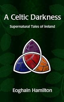 A Celtic Darkness Supernatural Tales Of Ireland