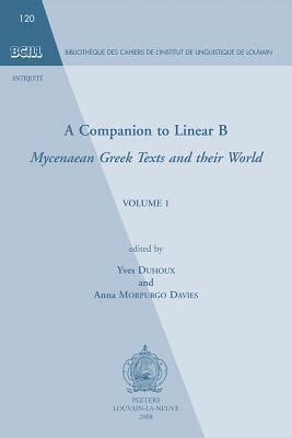 A Companion To Linear B Mycenaean Greek Texts And Their World A Companion To Linear B 1