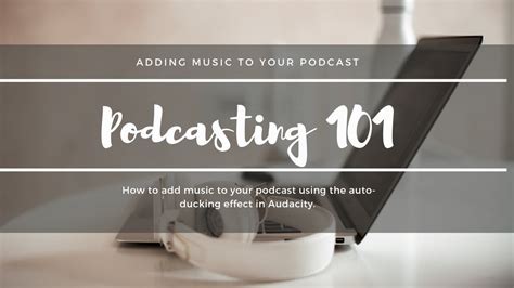 A Complete Guide to Adding the Perfect Music and ... - Your Podcast …