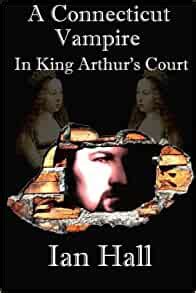 A Connecticut Vampire in King Arthur s Court