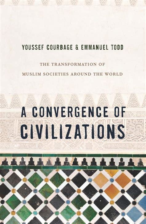 A Convergence of Civilizations: The Transformation of Muslim ...