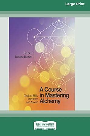 A Course in Mastering Alchemy in Large Print Read How You Want