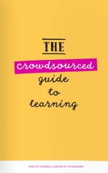 A Crowdsourced Guide to Learning
