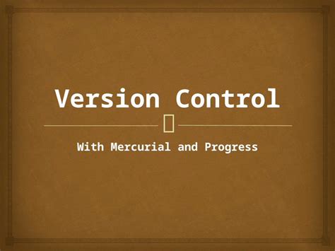 A DBA s introduction to Mercurial When and why we should use version control
