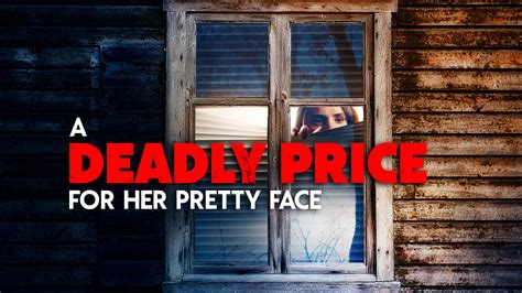 A Deadly Price For Her Pretty Face