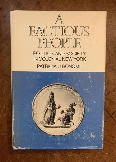 A Factious People Politics and Society in Colonial New York