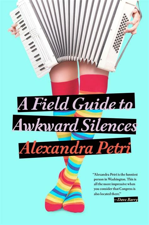 A Field Guide To Awkward Silences
