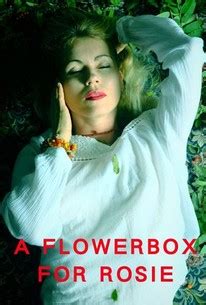 A Flowerbox For Rosie - Movie Reviews - Rotten Tomatoes