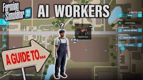 A GUIDE TO… AI WORKERS! Farming Simulator 22