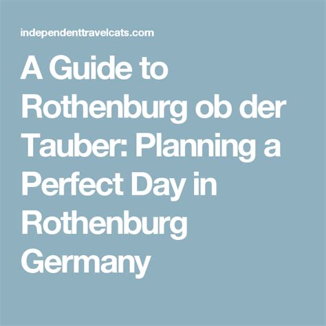 A Guide to Rothenburg ob der Tauber: Planning a …